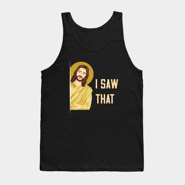 Jesus Meme I Saw That v5 Tank Top by Kaylie Powlowski